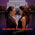 Poster image of two women facing each other, with the Lincoln Memorial in the background. Text at bottom says "The Song and Dance of Politics"