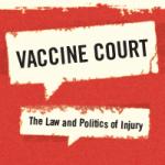 book cover "Vaccine Court: The Law and Politics of Injury"