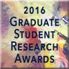 square graphic with text "2016 Graduate Student Research Awards"