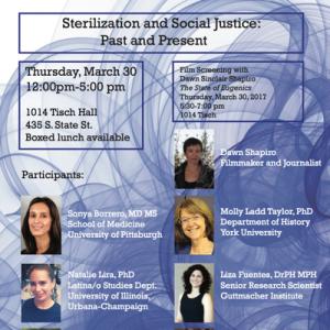 Poster with speaker photos and title" Sterilization and Social Justice: Past and Present, Thursday, March 30, 12-5pm, 1014 Tisch Hall"