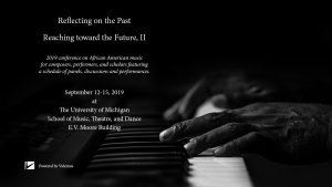 photo of hands playing piano with text "Reflecting on the Past, Reaching toward the Future, II; September 12-15, 2019 at The University of Michigan School of Music, Theatre, and Dance, E.V. Moore Building"