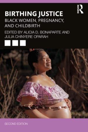 book cover Birthing Justice: Black Women, Pregnancy, and Childbirth