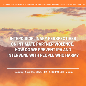 image of a sunset with text overlaid in white. Text says  Interdisciplinary perspectives on intimate partner violence: How do we prevent IPV and intervene with people who harm?