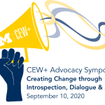 logo of a hand holding a megaphone with text: "CEW+ Advocacy Symposium Kick-off Event: Creating Change through Introspection, Dialogue, and Action, September 10, 2020"