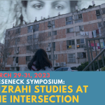 MARCH 29-31, 2023 WIESENECK SYMPOSIUM: MIZRAHI STUDIES AT THE INTERSECTION