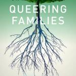 color image of upside down tree, with text that says "Queering Families"