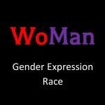 black square with text in red and purple: "WoMan: Gender Expression Race"