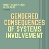 decorative image - green square with gray vertical stripes. Yellow text with the event title: "Gendered Consequences of Systems Involvement"