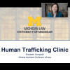 Zoom screen with photo of a white woman with long hair in the upper corner. The main part of the image is a slide with the Michigan Law School logo and text: Human Trafficking Clinic, Elizabeth Campbell, Clinical Professor of Law